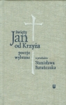 Poezje wybrane w przekładzie Stanisława Barańczaka Święty Jan od Krzyża