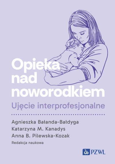 Opieka nad noworodkiem. Ujęcie interprofesjonalne