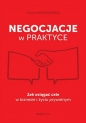 Negocjacje w praktyce. Jak osiągać cele w biznesie i życiu prywatnym - Paweł Kowalewski