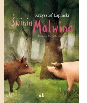 Świnia Malwina - Krzysztof Łapiński