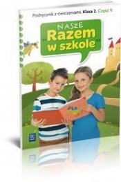 Nasze Razem w szkole SP 2 cz. 9 podr z ćw. WSiP - Opracowanie zbiorowe