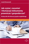 Jak czytać, rozumieć i tłumaczyć dokumenty prawnicze i gospodarcze? Leszek Berezowski