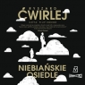 Niebiańskie osiedle (Audiobook) Ryszard Ćwirlej