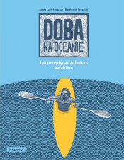 Doba na oceanie. Jak przepłynąć Atlantyk kajakiem - Agata Loth-Ignaciuk, Bartłomiej Ignaciuk