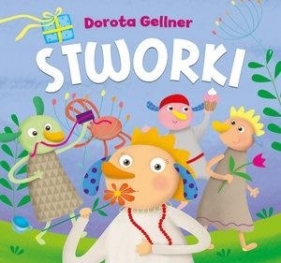 Stworki - Dorota Gellner, Ilona Brydak (ilustr.)