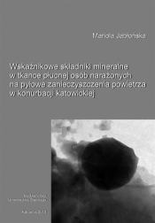 Wskaźnikowe składniki mineralne w tkance płucnej.. - Mariola Jabłońska
