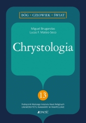 Chrystologia. (nr 13 w serii: Bóg – człowiek – świat) - Miguel Brugarolas