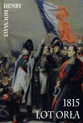 1815 Lot Orła - Henry Houssaye