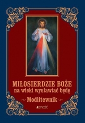 Miłosierdzie Boże na wieki wysławiać będę. Modlitewnik - Zbigniew Sobolewski
