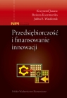 Przedsiębiorczość i finansowanie innowacji Krzysztof Janasz, Bożena Kaczmarska, Julita E. Wasilczuk