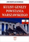 Kulisy genezy powstania warszawskiego  Matłachowski Jan