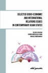 Selected Socio - Economic and International Relations Issues in Contemporary (red.) Joanna Marszałek-Kawa, Tadeusz Dmochowski