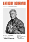  Anthony Bourdain. Teksty nieznane, klasyczne i odkryte na nowo