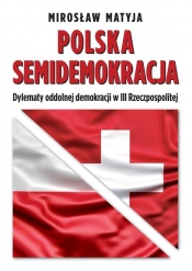 Polska semidemokracja - Matyja Mirosław
