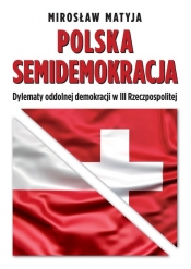 Polska semidemokracja - Mirosław Matyja