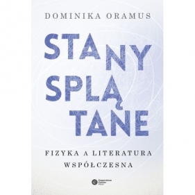 Stany splątane. - Dominika Oramus