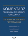 Komentarz do ustawy o finansach publicznych dla jednostek samorządu Klaudia Stelmaszczyk, Marcin Tyniewicki