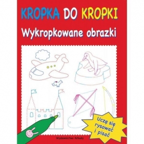 Kropka do kropki. Wykropkowane obrazki