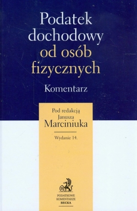 Podatek dochodowy od osób fizycznych Komentarz - Marciniuk Janusz