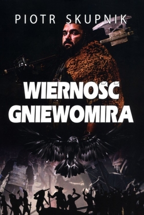 Wierność Gniewomira - Skupnik Piotr