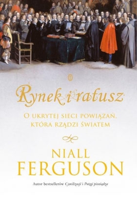 Rynek i ratusz. (Uszkodzona okładka) - Niall Ferguson