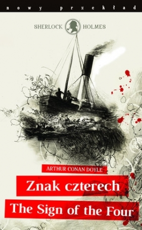 Sherlock Holmes. Znak czterech / The Sign of the Four (nowy przekład) - Arthur Conan Doyle