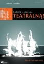 Szkoła z pasją...teatralną! - Jolanta Zabielska
