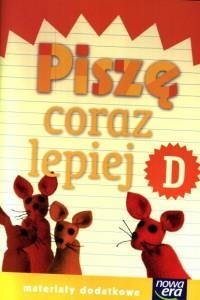 Piszę coraz lepiej, zeszyt D. Materiały dodatkowe - Szkoła podstawowa 1-3. Reforma 2017