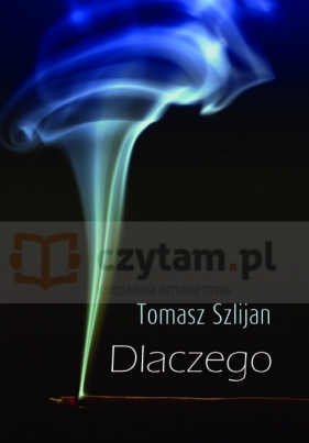 DLACZEGO - Tomasz Szlijan