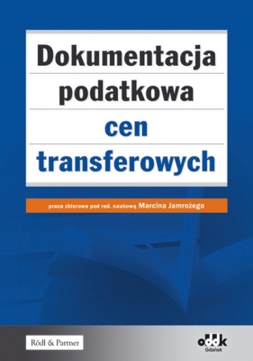 Dokumentacja podatkowa cen transferowych - Opracowanie zbiorowe