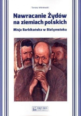 Nawracanie Żydów na ziemiach polskich - Wiśniewski Tomasz