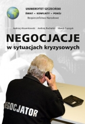 Negocjacje w sytuacjach kryzysowych - Andrzej Aksamitowski, Buchalski Andrzej, Cupryjak Marek
