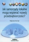 Jak samorządy lokalne mogą wspierać rozwój przedsiębiorczości?  Saar Małgorzata Anna