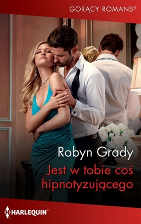 Jest w tobie coś hipnotyzującego - Robyn Grady