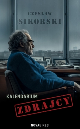 Kalendarium zdrajcy - Czesław Sikorski