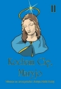 Kocham cię, Maryjo - Opracowanie zbiorowe