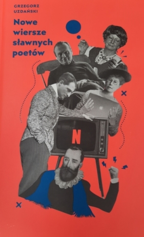 Nowe wiersze sławnych poetów - Uzdański Grzegorz