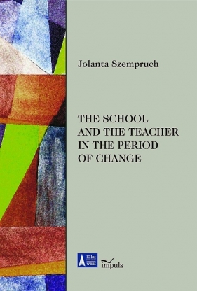 The school and the teacher in the period of change - Szempruch Jolanta