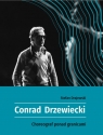 Conrad Drzewiecki. Choreograf ponad granicami Stefan Drajewski
