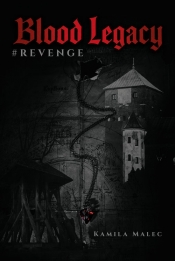 Blood Legacy Revenge - Kamila Malec