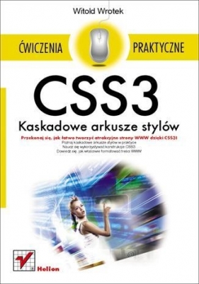 CSS3 Kaskadowe arkusze stylów Ćwiczenia praktyczne - Wrotek Witold
