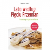 Lato według Pięciu Przemian. Przepisy wegetariańskie - Monika Biblis