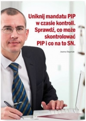 Uniknij mandatu PIP w czasie kontroli Sprawdź co może skontrolować PIP i co na to SN - Joanna Stępniak