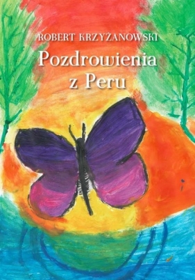 Pozdrowienia z Peru - Krzyżanowski Robert<br />