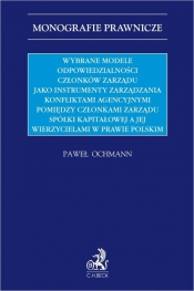 Wybrane modele odpowiedzialności członków zarządu jako instrumenty zarządzania konfliktami agencyjny