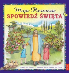 Moja Pierwsza Spowiedź Święta - Angela M. Burrin