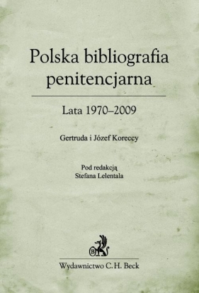 Polska bibliografia penitencjarna - Korecka Gertruda, Korecki Józef