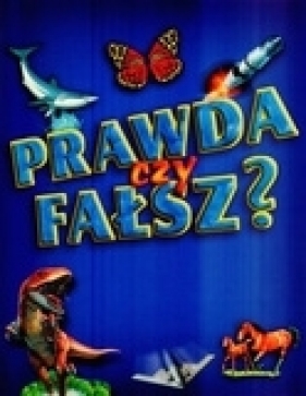 Prawda czy fałsz? - Justyna Naglik (tłum.)