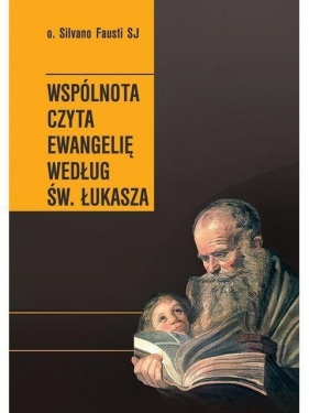 Wspólnota czyta Ewangelię według św. Łukasza - Silvano Fausti