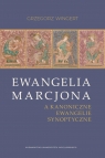 Ewangelia Marcjona a kanoniczne ewangelie... Grzegorz Wingert